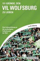 111 Gründe, den VfL Wolfsburg zu lieben