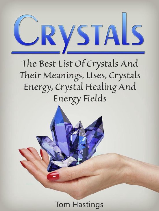 Crystals The Best List Of Crystals And Their Meanings, Uses, Crystals Energy, Crystal... bol