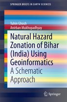 SpringerBriefs in Earth Sciences - Natural Hazard Zonation of Bihar (India) Using Geoinformatics