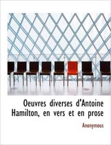 Oeuvres Diverses D'Antoine Hamilton, En Vers Et En Prose