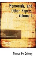 Memorials, and Other Papers, Volume I