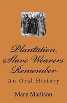 Plantation Slave Weavers Remember