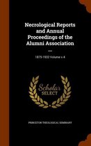Necrological Reports and Annual Proceedings of the Alumni Association ...