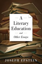 A Literary Education and Other Essays