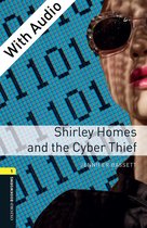 Oxford Bookworms Library 1 - Shirley Homes and the Cyber Thief - With Audio Level 1 Oxford Bookworms Library