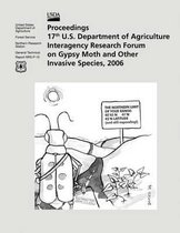 Proceedings 17th U.S. Department of Agriculture Interagency Research Forum on Gypsy Moth and Other Invasive Species, 2006