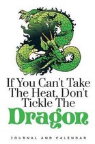 If You Can't Take the Heat, Don't Tickle the Dragon