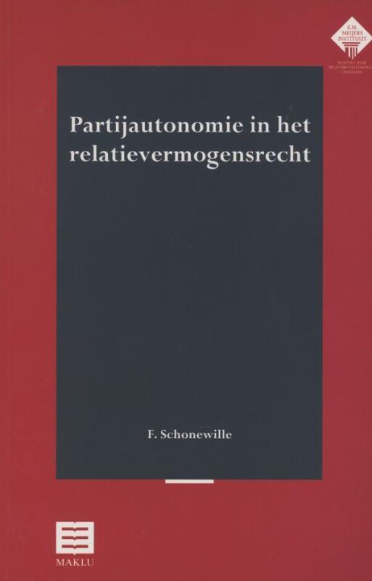 Meijers-reeks 200 - Partijautonomie in het relatievermogensrecht - Fred Schonewille | Stml-tunisie.org