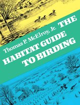 The Habitat Guide to Birding