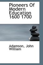 Pioneers of Modern Education 1600 1700