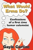 What Would Erma Do?