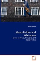 Masculinities and Whiteness - Issues of Power, Prejudice, and Social Justice