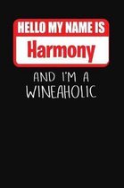 Hello My Name Is Harmony and I'm a Wineaholic