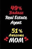 49% Badass Real Estate Agent 51% Awesome Mom