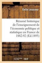 Sciences Sociales- R�sum� Historique de l'Enseignement de l'�conomie Politique Et Statistique En France de 1882-92