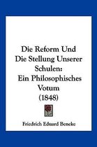 Die Reform Und Die Stellung Unserer Schulen