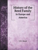 History of the Reed Family In Europe and America