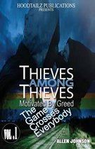 Thieves among Thieves: Motivated by greed. The game crosses everybody