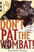 Don't Pat the Wombat!