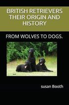 Retrievers Their Origin and History