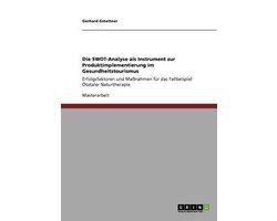 Die SWOT-Analyse als Instrument zur Produktimplementierung im Gesundheitstourismus