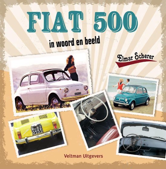 Fiat 500 in woord en beeld - Elmar Scherer | Tiliboo-afrobeat.com