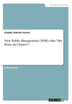 New Public Management (Npm) Oder Die Krise ALS Chance?