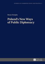 Studies in Communication and Politics 5 - Poland’s New Ways of Public Diplomacy
