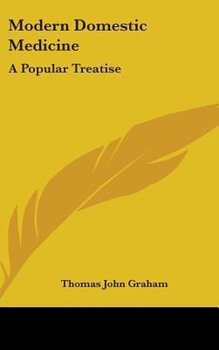 Modern Domestic Medicine van Thomas John Graham