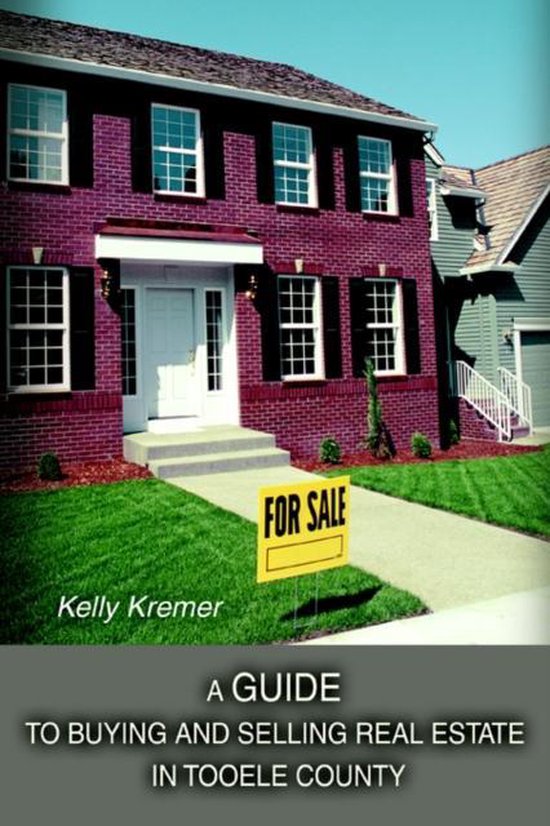 A Guide to Buying and Selling Real Estate in Tooele County, Kelly