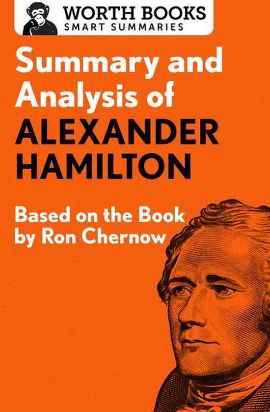 Smart Summaries Summary and Analysis of Alexander Hamilton (ebook