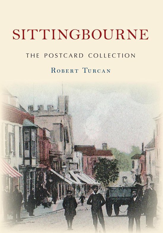 The Postcard Collection - Sittingbourne The Postcard Collect ... - cover