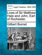 Lives of Sir Matthew Hale and John, Earl of Rochester.