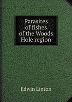Parasites of fishes of the Woods Hole region
