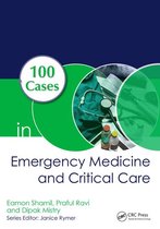 100 Cases - 100 Cases in Emergency Medicine and Critical Care