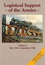 Logistical Support of the Armies: Volume I