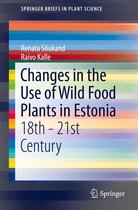 SpringerBriefs in Plant Science - Changes in the Use of Wild Food Plants in Estonia