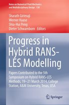 Notes on Numerical Fluid Mechanics and Multidisciplinary Design 130 - Progress in Hybrid RANS-LES Modelling