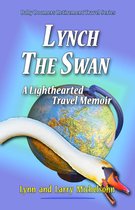 Baby Boomer Retirement Travel - Lynch the Swan, A Lighthearted Travel Memoir: Slow Travel to Barcelona, Vienna, Budapest, Bratislava, Prague, London, Brighton, Salisbury, Dublin, and Galway