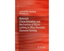 Engineering (R0) - Materials Characterisation and Mechanism of Micro-Cutting in Ultra-Precision Diamond Turning