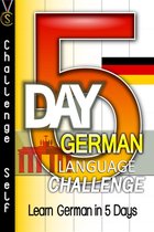 Challenge Publishing - 5-Day German Language Challenge: Learn German In 5 Days