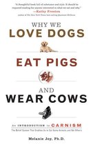 Why We Love Dogs, Eat Pigs, And Wear Cows: An Introduction To Carnism