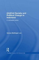 Routledge Studies on Civil Society in Asia - (Un) Civil Society and Political Change in Indonesia