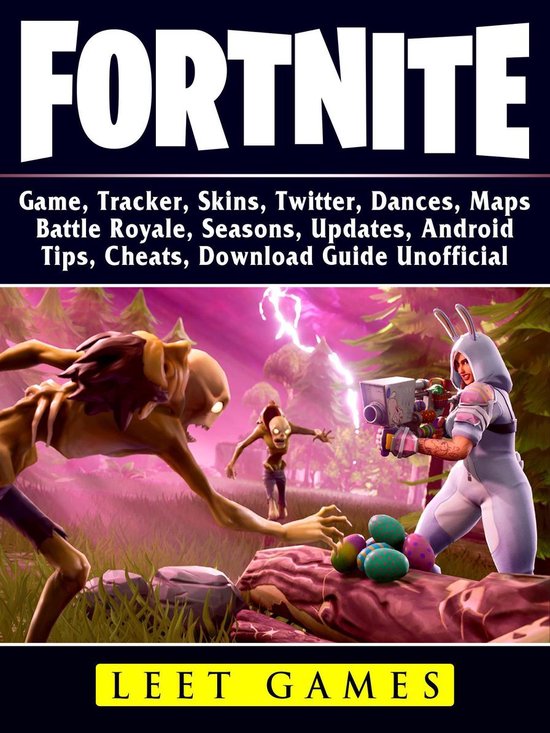Fortnite Game, Tracker, Skins, Twitter, Dances, Maps, Battle Royale, Seasons, Updates, Android, Tips, Cheats, Download Guide Unofficial