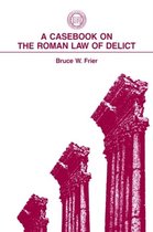 Casebook On The Roman Law Of Deleict