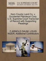 Kern County Land Co. V. Occidental Petroleum Corp. U.S. Supreme Court Transcript of Record with Supporting Pleadings
