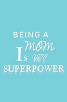 Being a Mom is my Superpower