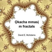 Okacha Mmasi M Fractals