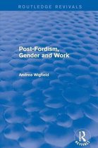 Routledge Revivals- Post-Fordism, Gender and Work