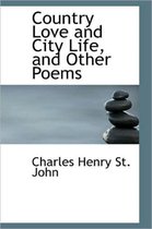 Country Love and City Life, and Other Poems